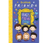 The Official Friends Quiz and Fill-In Book!