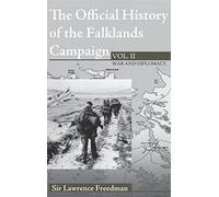 The Official History of the Falklands Campaign, Volume 2: War and Diplomacy (Government Official History Series)