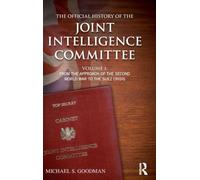 The Official History of the Joint Intelligence Committee: Volume I: From the Approach of the Second World War to the Suez Crisis: 1 (Government Official History Series)