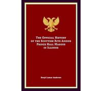 The Official History of the Scottish Rite Among Prince Hall Masons in Illinois