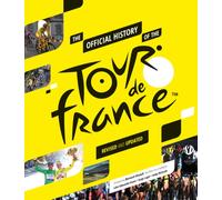The Official History of the Tour de France : Revised and Updated (2023)