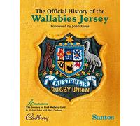 The Official History of the Wallabies Jersey: The Journey to Find Wallaby Gold