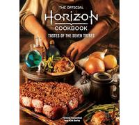 The Official Horizon Cookbook – Tastes of the Seven Tribes