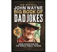 The Official John Wayne Big Book of Dad Jokes: Good Clean Fun for the Whole Family, Pilgrim