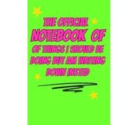The Official Notebook of Things I Should Be Doing But Am Writing Down Instead: Sassy Retro Journal for Daily Planning, Productivity Tracking, and Self-Care Doodles