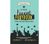 The Official Parent Playbook: Getting Your Child Through College