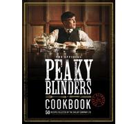 The Official Peaky Blinders Cookbook by Rob Morris (Hardback Book)