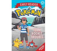 The Official Pokémon Early Reader: Team Rocket Trouble: Book 3