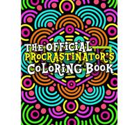 The Official Procrastinator’s Coloring Book: 50 Soothing Doodles to Color While You Avoid Everything on Your To-Do List