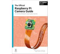 The official Raspberry Pi Camera Module guide, 2nd Edition: For Raspberry Pi Camera Modules