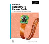 The Official Raspberry Pi Camera Module Guide, 2nd Edition : For Raspberry Pi Camera Modules