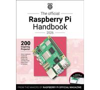 The Official Raspberry Pi Handbook 2026 : Astounding Projects with Raspberry Pi Computers