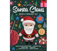 The Official Santa Claus Book and Crochet Kit : Includes Everything to Crochet Your Own Santa - Santa Claus Fact & Project Book, 5 Colors of Yarn, Crochet Hook, Yarn Needle, Plastic Safety Eyes, Fiber