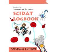 The Official Sassafras SCIDAT Logbook: Anatomy Edition (The Sassafras Science Adventures)