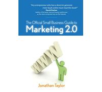 The Official Small Business Guide to Marketing 2.0