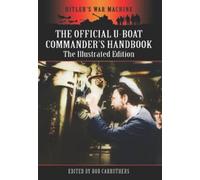 The Official U-Boat Commanders Handbook (Hitler's War Machine)