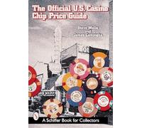 The Official U.S. Casino Chip Price Guide – Schiffer Book for Collectors – Schiffer Publishing