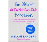 The Official We Do Not Care Club Handbook: The funny, bold, 2026 menopause book for those hot, hormonal and officially over it this New Year.