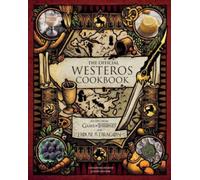 The Official Westeros Cookbook: Recipes from Game of Thrones and House of the Dragon