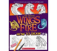 The Official Wings of Fire: How to Draw