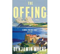The Offing: A BBC Radio 2 Book Club Pick by Benjamin Myers | Paperback | 2020