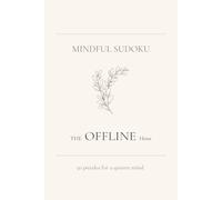 The Offline Hour - Sudoku Puzzle Book: 50 Mindful Sudoku Puzzles to Help You Unplug | 6x9 inches| 50 puzzles | Solutions Included