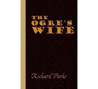 The Ogre's Wife - Fairy Tales for Grownups
