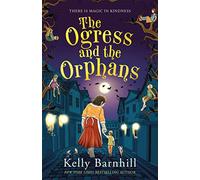The Ogress and the Orphans: The magical New York Times bestseller: (Shockwave)