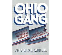 The Ohio Gang: The World of Warren G. Harding