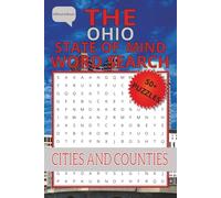 The Ohio state of mind word search Difficult edition 50+ puzzles cities and counties: Word search book about Ohio cities and counties/ 6x9 easy to ... vacations, great for kids teen or adults