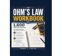 The Ohm's Law Workbook: 1,600 Practice Problems with Worked Examples and a Complete Answer Key (The Electrician's Workbook)