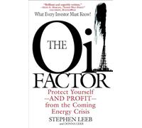 The Oil Factor: Protect Yourself from the Coming Energy Crisis