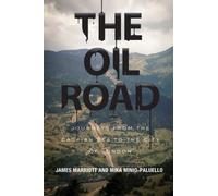 The Oil Road : Journeys from the Caspian Sea to the City of London