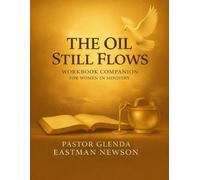 The Oil Still Flows: Workbook: Devotions for Women in Ministry