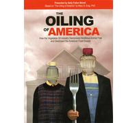 The Oiling of America: How the Vegetable Oil Industry Demonised Nutritious Animal Fats and Destroyed the American Food Supply