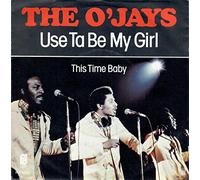 The O'Jays - Use Ta Be My Girl / This Time Baby [7" Vinyl]