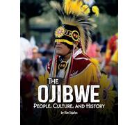 The Ojibwe: People, Culture, and History (Indigenous Peoples)
