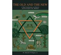 The Old and the New: A Dual Commentary on Genesis and the Gospel of St. Matthew