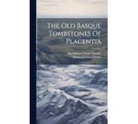 The Old Basque Tombstones Of Placentia