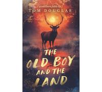 The Old Boy And The Land: 1 (The Old Boy Series)