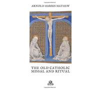 The Old Catholic Missal And Ritual