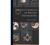The Old Charges of British Freemasons