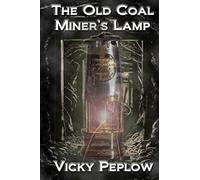 The Old Coal Miner's Lamp