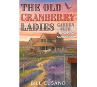 The Old Cranberry Ladies Garden Club: The Widow Murderess (2)
