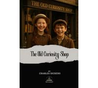 The Old Curiosity Shop: The Timeless Original Edition
