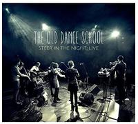The Old Dance School - Steer In The Night: Live