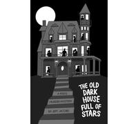 The Old Dark House Full of Stars