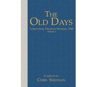 The Old Days: Letters from Theodore Shennan, 1940 (The Shennan Family History)