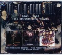 The Old Dead Tree - 2003-2007 - The Mourning Years