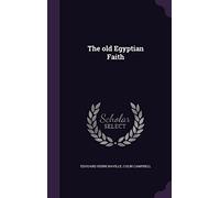 The old Egyptian Faith